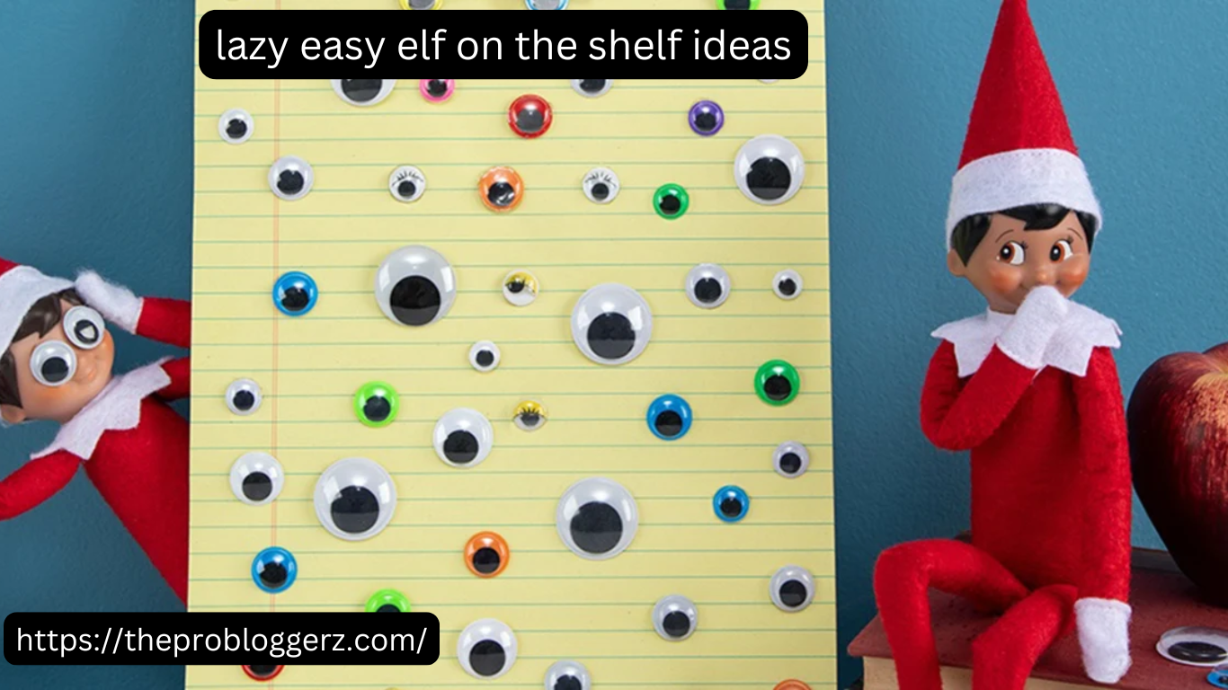 lazy easy elf on the shelf ideas