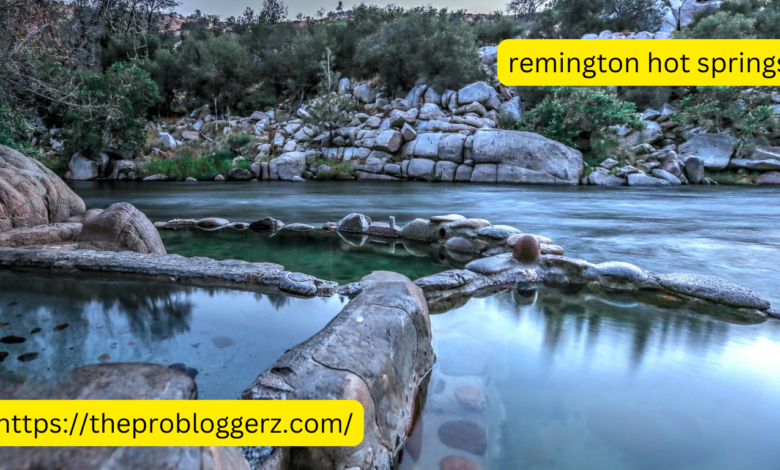 remington hot springs